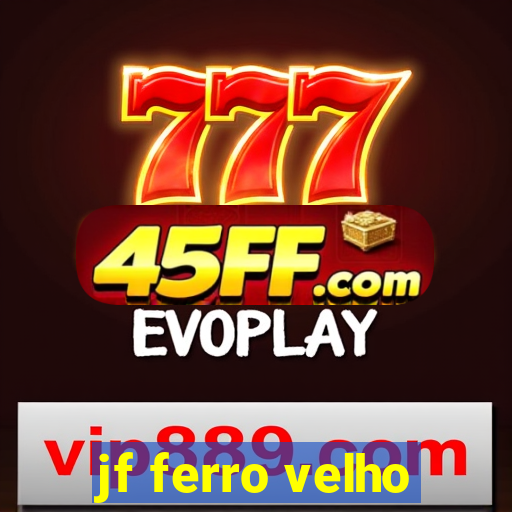 jf ferro velho